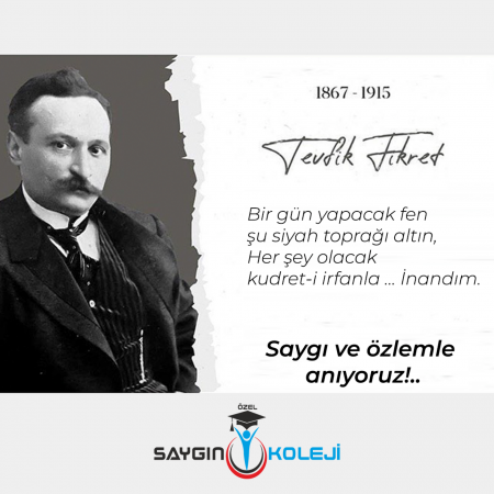 Edebiyatımızın en büyük şairlerinden Tevfik Fikret'i  ölümünün 106. yılında saygıyla anıyoruz.